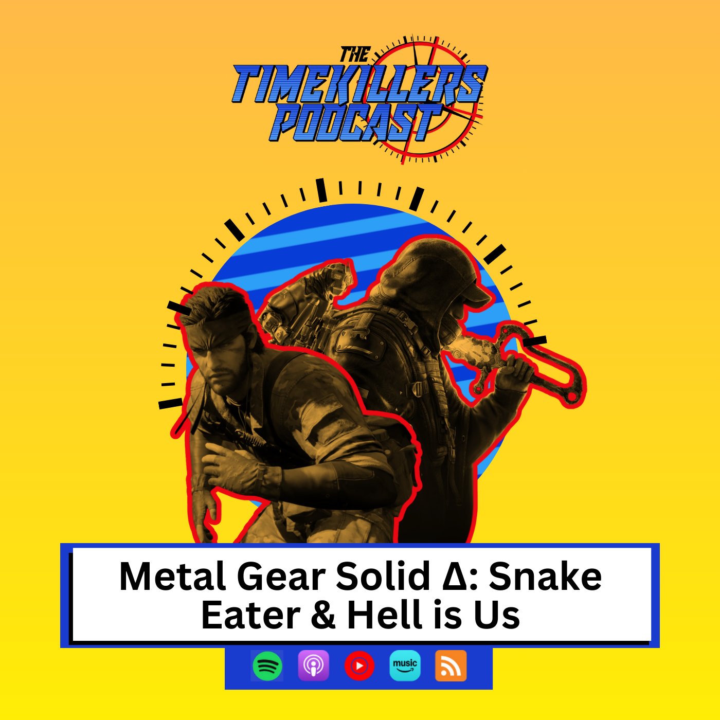 Metal Gear Solid Δ: Snake Eater & Hell is Us | The Time Killers Podcast
