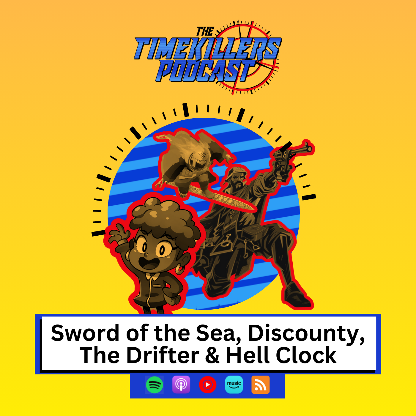 Sword of the Sea, Discounty, The Drifter & Hell Clock | The Time Killers Podcast